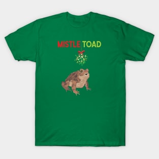 MistleToad T-Shirt